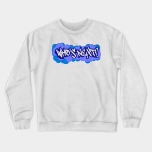 Yoru Who's Next? Crewneck Sweatshirt